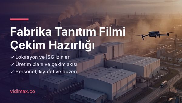 Fabrika Tanıtım Filmi Çekimi: Hazırlık Kontrol Listesi